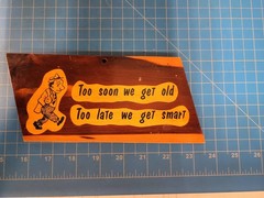 Vintage Cedar Wood Sign Too Soon We Get Old Too Late We Get Smart Bossier City L