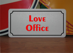 Love Office Metal Sign
