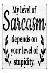 Sarcasm Sign Weatherproof Aluminum 8×12 Inch Funny Gift Humor Plaque