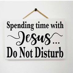Spending Time with Jesus Sign Do Not Disturb prayer quiet spiritual door hanger