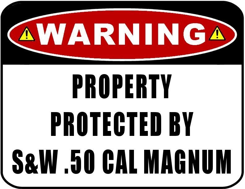 2 QTY: Warning- Property Protected by S&W .50 Cal Magnum 11.5 x 9 Laminated Sign
