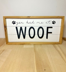 You Had Me At Woof Wooden Sign 9.5″ x 4.75″ x 1.25″