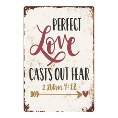 Perfect Love Casts Out Fear 1John 4:18 Metal Sign Christian Home Wall Decoration