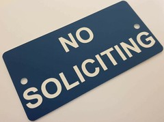 No Soliciting Sign Plaque with Mounting Holes Outdoor Rated 7 sizes 30 colour