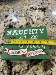 Naughty or Nice Decisions Decisions Christmas Holiday Wood Sign Green 7”x5”