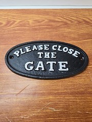 7 PCS -CAST IRON SIGN -PLEASE CLOSE THE GATE -7 X 3.5 -OVAL-VTG LOOK