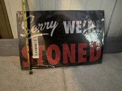 Sorry We’re Stoned Metal Sign 8×12 Novelty Design Man Cave Bar Outdoor Wall Art