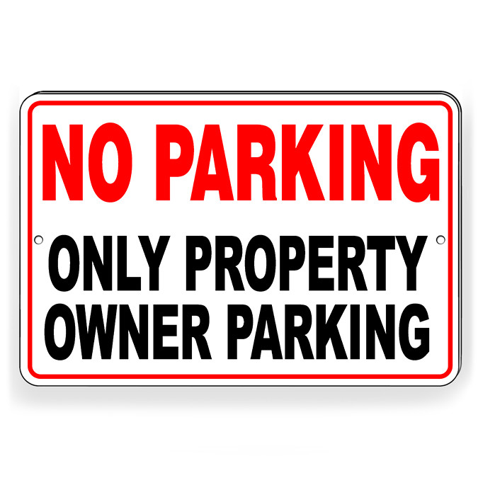 No Parking Only Property Owner Metal Sign 5 SIZES warning notice SNP051