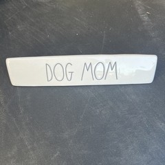 Dog 🐶 Mom Ceramic Desk Sign Artisan Collection White Black Farmhouse Decor