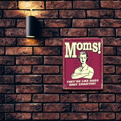 Tin Metal Signs Mom’s – Like Dads Only Smarter Tin Sign – Nostalgic Vintag