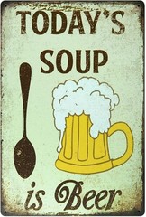 Tin Metal Sign Today’s Soup Vintage Funny Beer Poster Style Wall 8×12