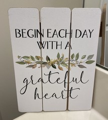 Begin Each Day with a Grateful Heart Wood Sign Farmhouse Cottage Decoration