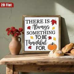 “Always Somethings To Be Thankful” Funny Fall Wooden Sign Pumpkin Decor Gift