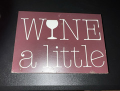 Chunky Wood 🍷 Wine a Little Sign Maroon White Freestanding 7”x5” Bar