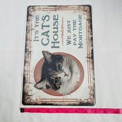 TIN SIGN 8×12 Mortgage Cat’s House Feline Pet Lover Funny Humor Family Home