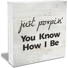 Just Poppin You Know How I Be Distressed Wooden Sign Farmhouse Home Table Decor