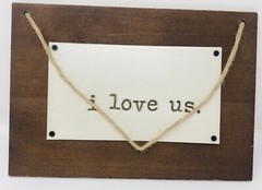 Wood & Metal Wall Plaque 10” X 7” I Love Us