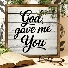 2D Rustic Wooden “God Gave Me You” Sign Bible Quote Wall Art Home Office Decor