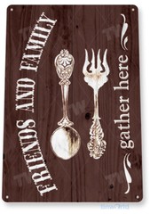 TIN SIGN Friends Family Gather Sign Shop Rustic Kitchen Store Café A070