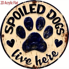 Spoiled Dogs Live Here Metal Sign Round Vintage Farmhouse Dog Wall Art Decor