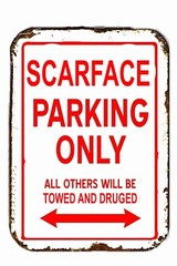 Scarface Parking Only All others Will BE All Metal Tin Sign 8 x 12
