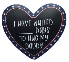 Countdown To Hug My Daddy Sign, Chalkboard, Patriotic, Tabletop, New, 12″x8.5″