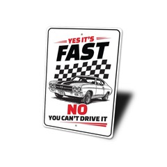 Chevelle Yes Its Fast No You Can’t Drive It Sign