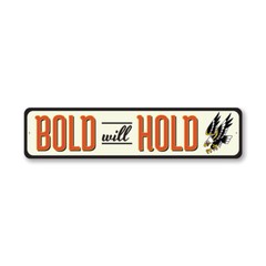 Bold Will Hold Tattoo Studio Metal Sign