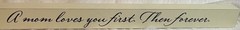 Hallmark Wood Plaque Beige 24x2x2 Quote ‘A mom loves you first. Then forever.’