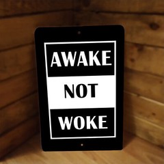 Awake Not Woke Metal Poster Sign