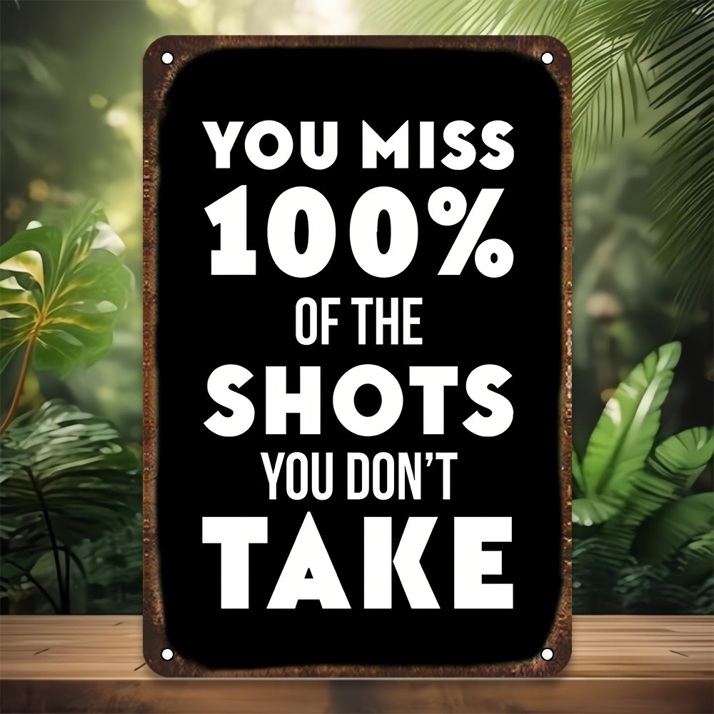 You Miss 100% Of The Shots You Don’t Take Metal Sign Inspirational Gym Decor