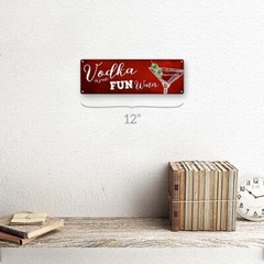 Vodka Is Just Fun Water Metal Art Print for Decorating Mancave, Den, Gameroom