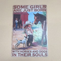 Some Girls Are Just Born With Horses & Dogs In Their Souls Metal Sign