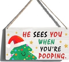 Unique Indoor Christmas Bathroom Sign – ‘He Sees You When You’re Pooping’ – 6×12