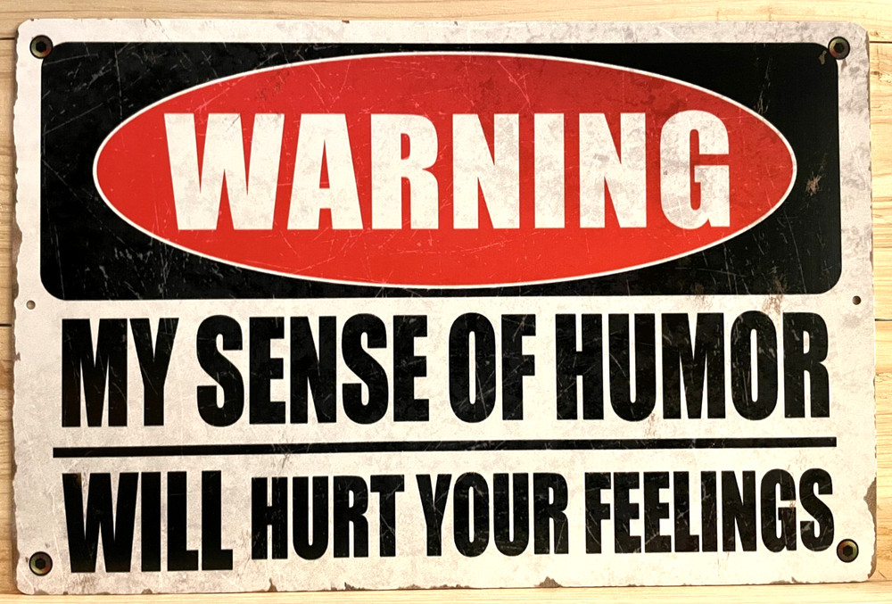 Warning “Sense of Humor” Metal Wall Sign 12″ x 8″