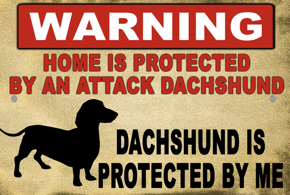 Warning Home is Protected by an Attack Dachshund Aluminum Sign 8×12 in