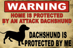 Warning Home is Protected by an Attack Dachshund Aluminum Sign 8×12 in