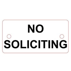 No Soliciting Sign Plaque with Mounting Holes Outdoor Rated 7 sizes 30 colour