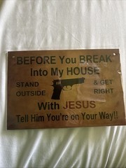 Before you break into my house get right with Jesus Funny metal tin sign 8″×12″