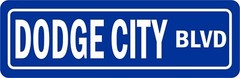 DODGE CITY BLVD STREET SIGN ALL METAL Tin Sign 4 x 18 SLOGANS AVE QUOTES