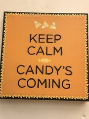 Keep Calm Candys Coming 12 x 12 inch Hanging Halloween Sign Colleen Karis Design