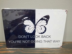 Don’t Look Back You’re Not Going That Way Distressed 12 x 8 inch Metal Sign