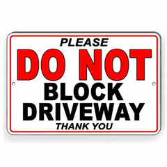 Please Do Not Block Driveway Warning Sign For Yard Gate Garage Private Road