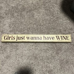 Quill To Paper By Sixtrees GIRLS JUST WANNA HAVE WINE Sign Wooden 18″