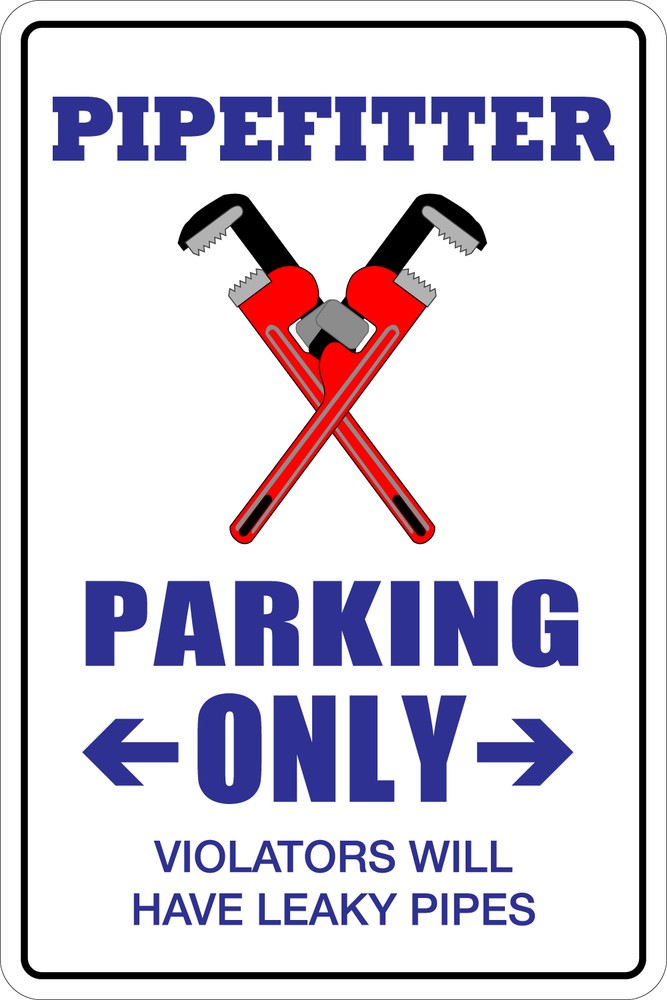 Metal Sign Pipefitter Parking Only 8” x 12” Aluminum NS 125