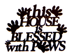 *NEW*14ga.”THIS HOUSE IS BLESSED WITH PAWS” Powder Coat Metal Wall Art 15″ x 12″