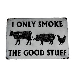 BBQ Smoker Metal Tin Sign I Only Smoke The Good Stuff 12×8 Decor