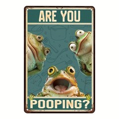 Metal Bathroom Sign Frog Delight Are You Pooping Humorous Aluminum Sign