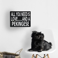 JennyGems All You Need is Love and a Pekingese Sign, Pekingese Gifts for Dog Mom
