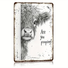 Are You Pooping Tin Sign Funny Highland Cow Metal Sign Farmhouse Restroom Decor